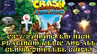 C3-7 и C3-27 Hang 'Em High Platinum Relic All Gems Crash Bandicoot N. Sane Trilogy 100% Guide