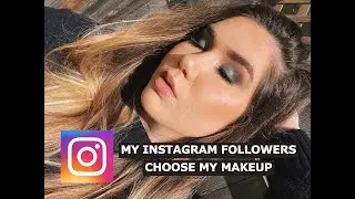 INSTAGRAM FOLLOWERS CHOOSE MY MAKEUP!!!