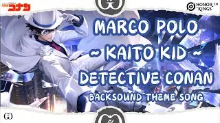 Marco Polo | Kaito Kid - Backsound Theme Detective Conan | Honor Of Kings CN | HOK CN