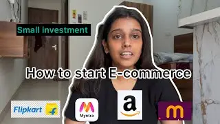 How To Start an E-Commerce Business In India;Beginner&rsquo;s Guide | Sell On Amazon, Flipkart, &Meesho