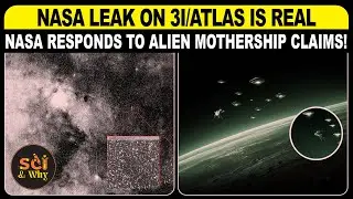 🔴 NASA Leak on 3I/ATLAS Is Real: NASA Responds To Alien Mothership Claims! | Sci & Why
