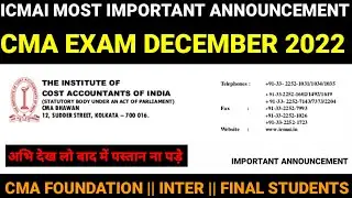 ICMAI Biggest Update || CMA Exam December 2022