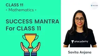 Success Mantra for Class 11 | Class 11 Math | Unacademy Class 11&12 | Savita Anjana