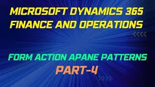 Form Action Pane Patterns in Microsoft Dynamics 365 | Beginners Tutorial  Full Course | Part 4