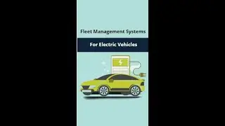 Fleet Management Systems For Electric Vehicles