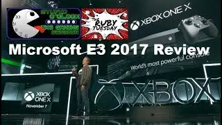 Microsoft E3 2017 Review - SOCUK TGS & The Ruby Tuesday