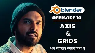 Blender - Axis & Grids | CG Films | Episode 10 |  #blenderhindi #blenderhinditutorials