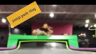 jump park vlog