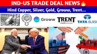 Ind-Us Trade Talk? Hind Copper, Tata Elxsi, Dixon, Groww, Silver Rate, Tata Moters