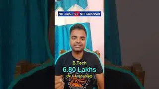 NIT Jaipur Vs  NIT Allahabad Which is Better, Average Highest Package, Total Fee Structure, Campus