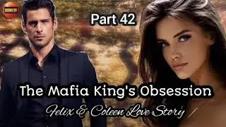 PART 42 / THE MAFIA KING'S OBSESSION / ZEBBY TV / #inspirationalstories #lovestory 
