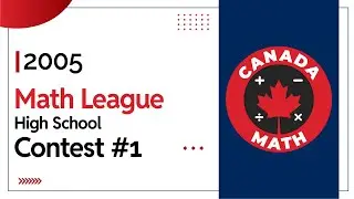 2005 Math League Contest 1 | Full High School Math Solutions | CanadaMath