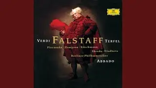 Verdi: Falstaff, Act I: Pst, pst, Nannetta - Falstaff m'ha canzonata - Torno all'assalto