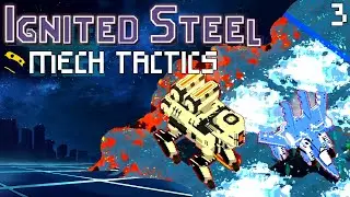 Mechs and Bugs - Ignited Steel: Mech Tactics Part 3