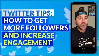 Twitter Tips: How to Get More Followers and Increase Engagement