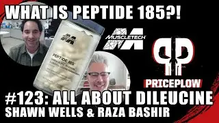 What is PEPTIDE 185 by MuscleTech?! Dileucine with Raza Bashir and Shawn Wells | Episode 123