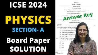 ICSE Class 10 Physics Paper Answer Key 2024 Section A