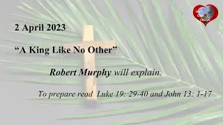 2023-April 2: A King Like No Other