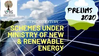 Schemes under the Ministry of New and Renewable Energy | PRELIMS 2020 | ENGLISH | UPSC Self-study