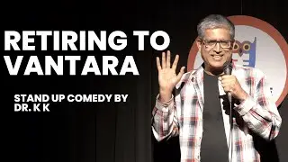 Retiring to Vantara || Stand-up Comedy by Dr. KK