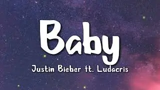 Justin Bieber - Baby (Lyrics) ft. Ludacris