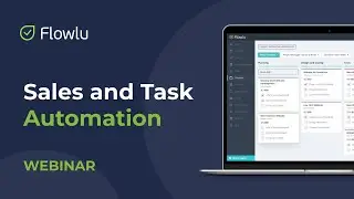 Flowlu Webinar: Sales and Task Automation | + Building Codeless Integration