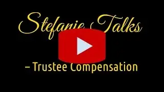 Trustee &ndash; Trustee Compensation