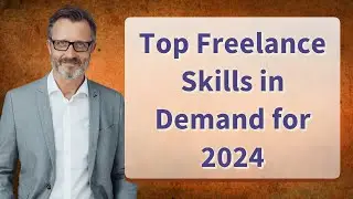Top Freelance Skills in Demand for 2024