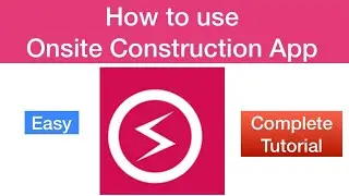 How to use Onsite Construction App || Easy 