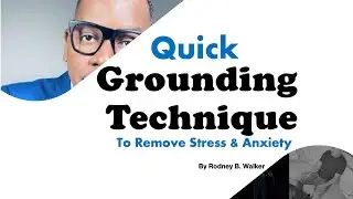 Grounding Technique | Rodney B Walker