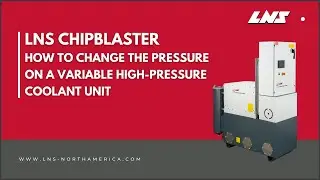 LNS Chipblaster High-Pressure Coolant Systems - How to change variable pressure