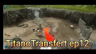 Ark mobile Fr TitanoTransfert ep12 : déménagement et fortifications !