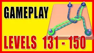GO KNOTS 3D - Gameplay | Levels 131 - 150 SOLVED!! (Android, IOS) 🧶