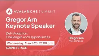 DeFi Adoption: Challenges and Opportunities with Gregor Arn | Avalanche Summit 2022