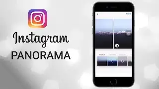 Учебник по созданию панорамы из нескольких фотографий в Instagram