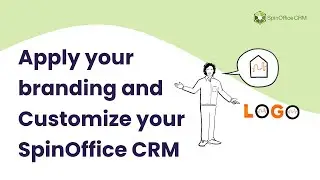 Apply your branding and Customize your SpinOffice CRM