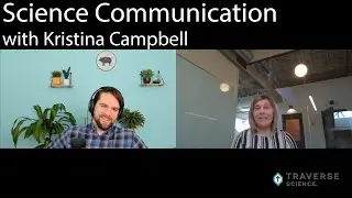 Science Communication with Kristina Campbell