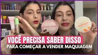 COMO COME&Ccedil;AR A VENDER MAQUIAGEM ? TUDO QUE VOC&Ecirc; PRECISA SABER!