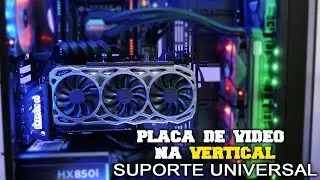 Como colocar a placa de vídeo na Vertical - Suporte universal RFMODE