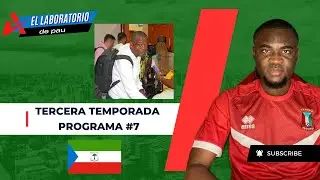 EL LABORATORIO DE PAU P0307| EL NZALANG NACIONAL YA EN MALABO