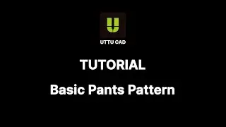 UTTU CAD TUTORIAL: Basic Pants Pattern