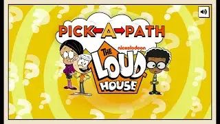 The Loud House: Pick a Path | Choose Your Way | Game Walkthrough