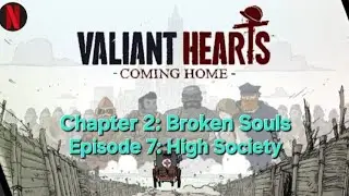 Valiant Hearts: Coming Home | Ch 2 Episode 7 &ndash; High Society (Netflix Exclusive for Android)
