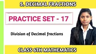 Division of decimal fractions | 6th class maths practice set 17 question answer