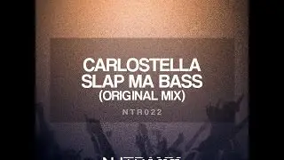 Carlostella - Slap Ma Bass (Original Mix)