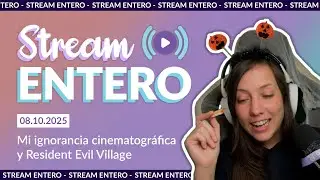 Las películas que no vi y más Resident Evil Village | STREAM ENTERO [08.10.2025]