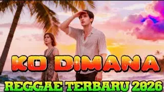 KO DIMANA _REGGAE TERBARU 2026@MELANESIANMUSIC86#REGGAETERBARU#MUSIKREGGAE#PNGREMIX2025