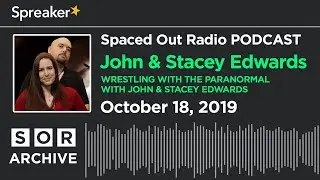 John & Stacey Edwards - Wrestling with the Paranormal with John & Stacey Edwards