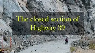 Gravel Bike Adventure on the closed section of highway 39 (California)