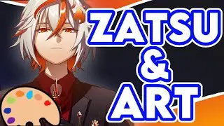 [Zatsu] And maybe some art!